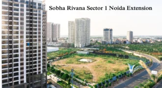 Sobha Rivana Sector 1 Noida Extension – Price, Floor Plan, Brochure & Booking